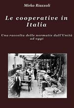 Le cooperative in Italia. Una raccolta delle normative dall'Unità ad oggi