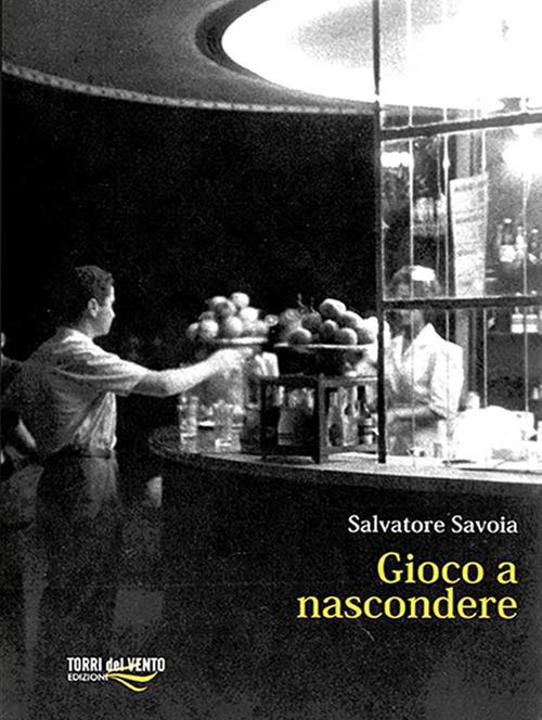 Gioco a nascondere - Salvatore Savoia - ebook