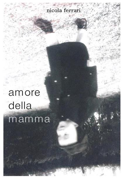 Amore della mamma - Nicola Ferrari - ebook
