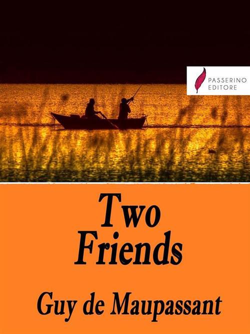 Two friends - Guy de Maupassant - ebook
