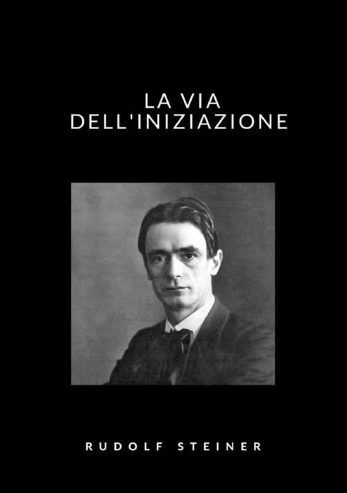 La via dell'iniziazione - Rudolf Steiner - copertina