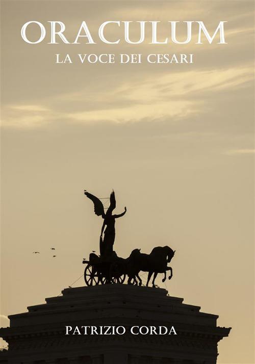 Oraculum. La voce dei Cesari - Patrizio Corda - ebook
