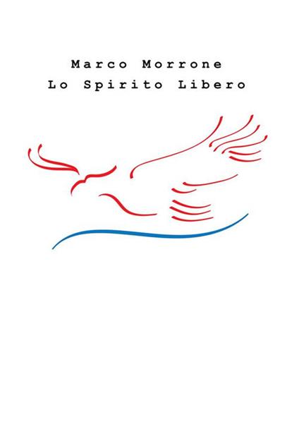 Lo spirito libero - Marco Morrone - ebook