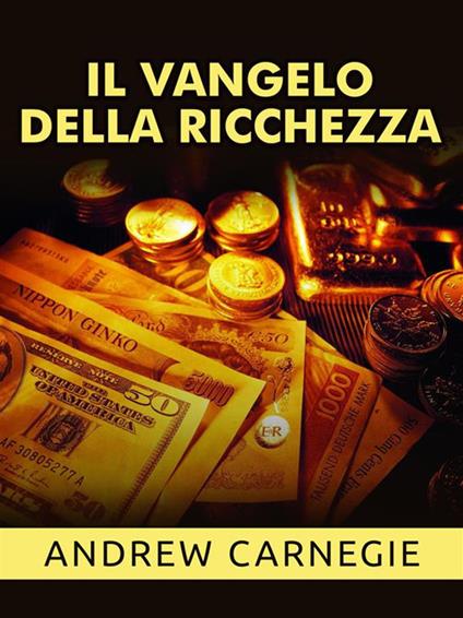 Il vangelo della ricchezza - Andrew Carnagie - ebook