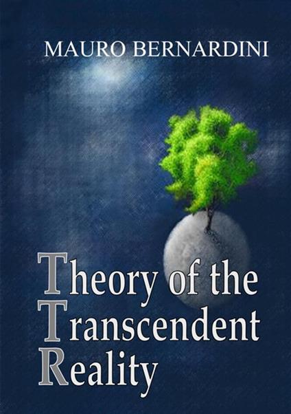 Theory of the transcendent reality - Mauro Bernardini - copertina