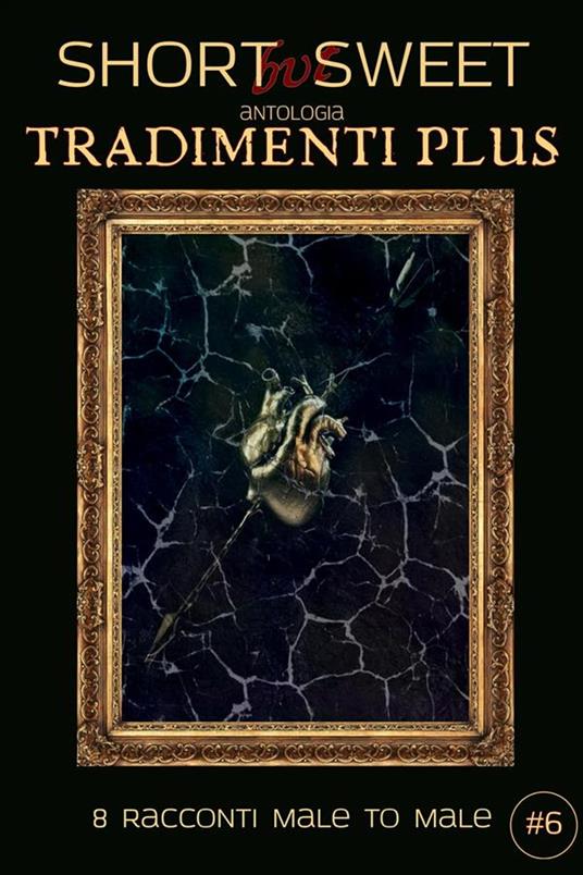 Short but Sweet - Tradimenti Plus - Autori Vari (a cura di Cathlin B) - ebook