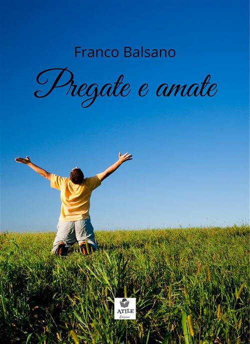 Pregate e amate - Franco Balsano - ebook