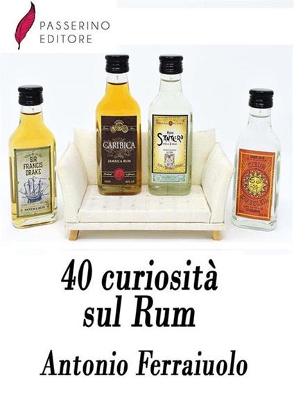 40 curiosità sul rum - Antonio Ferraiuolo - ebook