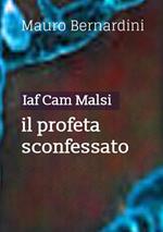 Iaf Cam Malsi. Il profeta sconfessato