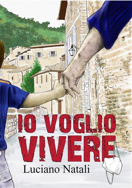 Io voglio vivere - Luciano Natali - ebook