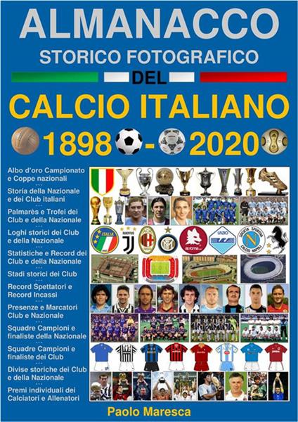 Almanacco storico fotografico del calcio italiano 1898-2020. Ediz. illustrata - Paolo Maresca - ebook