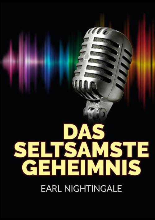 Das seltsamste geheimnis - Earl Nightingale - copertina