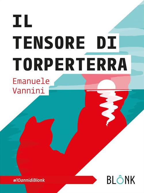 Il tensore di Torperterra - Emanuele Vannini - ebook