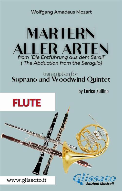 Martern aller Arten. Soprano and Woodwind Quintet (flute). Die Entführung aus dem Serail (The abduction from the seraglio). Flauto - Wolfgang Amadeus Mozart - ebook