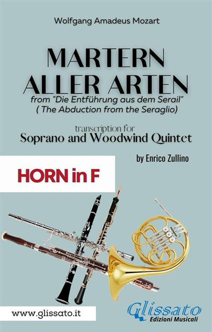 Martern aller Arten. Soprano and Woodwind Quintet (French Horn in F). Die Entführung aus dem Serail (The abduction from the seraglio). Corno francese in Fa - Wolfgang Amadeus Mozart - ebook