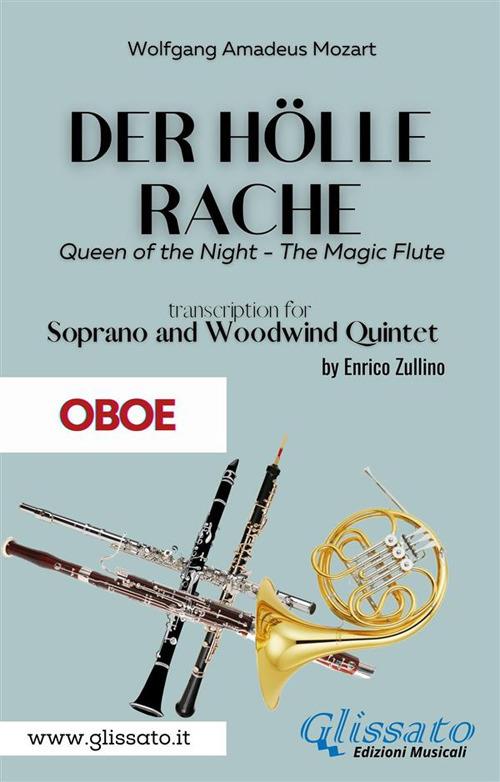 Der Holle Rache. Soprano and Woodwind Quintet (oboe). From «Die Zauberflöte» (Queen of the night, The magic flute). Oboe - Wolfgang Amadeus Mozart - ebook