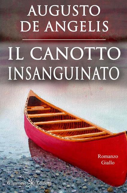 Il canotto insanguinato. Un capolavoro del giallo classico - Augusto De Angelis - copertina