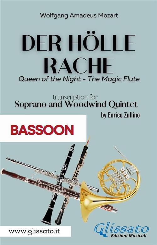 Der Holle Rache. Soprano and Woodwind Quintet (Bassoon). From «Die Zauberflöte» (Queen of the night, The magic flute). Fagotto - Wolfgang Amadeus Mozart - ebook