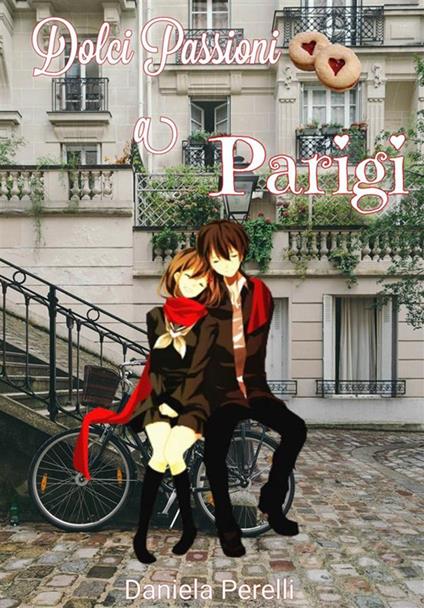 Dolci passioni a Parigi - Daniela Perelli - ebook