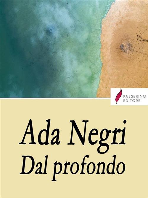 Dal profondo - Ada Negri - ebook