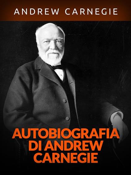 Autobiografia - Andrew Carnegie - ebook