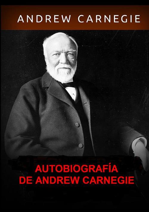 Autobiografía - Andrew Carnegie - copertina