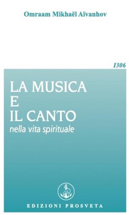La musica e il canto nella vita spirituale - Omraam Mikhaël Aïvanhov,E. Bellocchio,I. Re - ebook