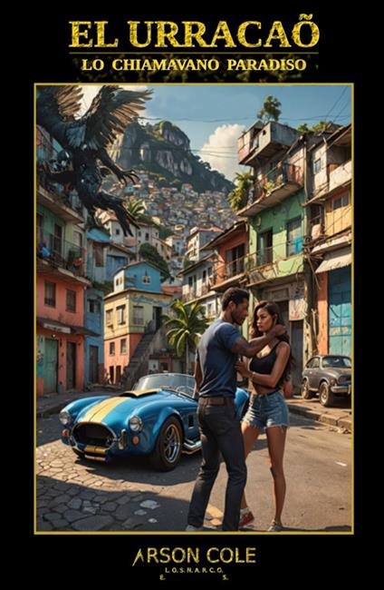 El Urracaõ. Lo chiamavano paradiso - Arson Cole,Yuri Gamberoni - ebook