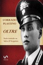 Oltre. Testo teatrale su Salvo D'Acquisto