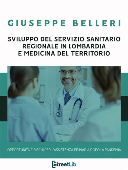Guida alla riforma del Servizio Sanitario in Lombardia e al PNRR. Opportunità e rischi per il futuro dell'assistenza primaria - Giuseppe Belleri - ebook