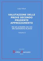 Valutazione delle prove secondo prudente apprezzamento. Dal più probabile che non alla sommatoria di prove