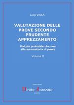 Valutazione delle prove secondo prudente apprezzamento. Dal più probabile che non alla sommatoria di prove