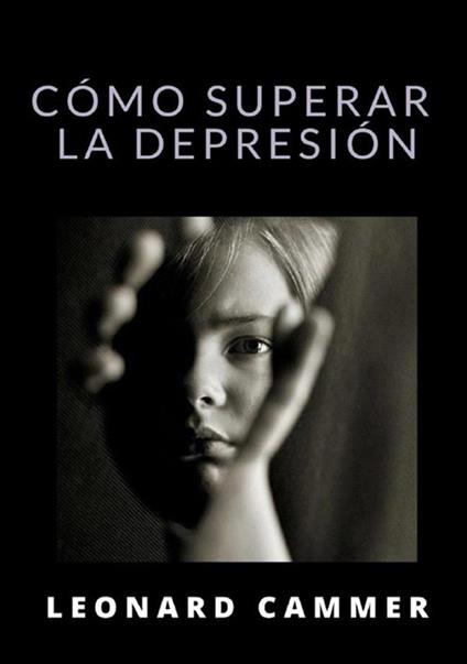 Cómo superar la depresión - Leonard Cammer - copertina