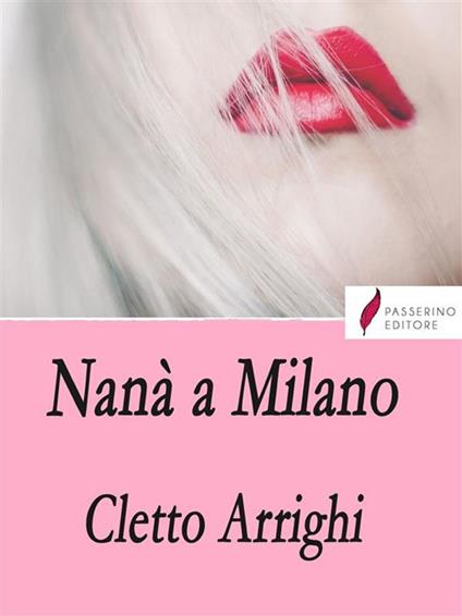 Nanà a Milano - Cletto Arrighi - ebook