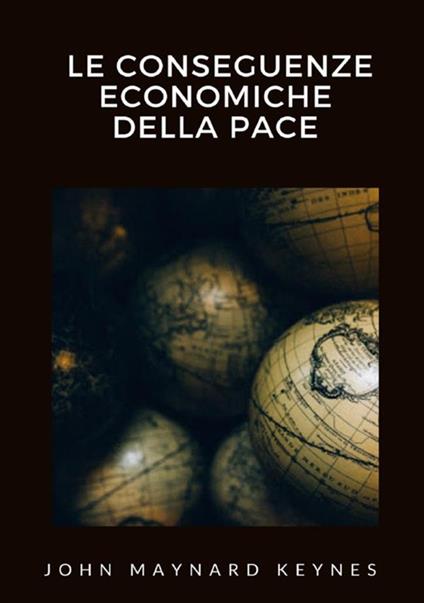 Le conseguenze economiche della pace - John Maynard Keynes - copertina