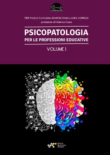 Psicopatologia per le professioni educative. Vol. 1 - Pier Paolo Cavagna,Sharon Tiana,Laura Corrias - copertina