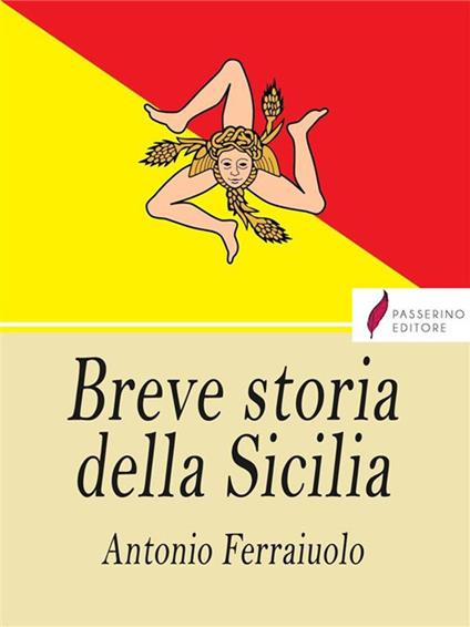 Breve storia della Sicilia - Antonio Ferraiuolo - ebook