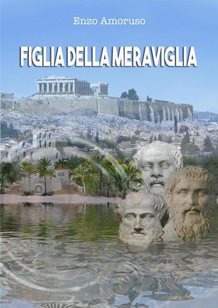 Figlia della meraviglia - Enzo Amoruso - ebook