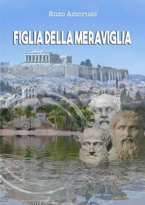 Figlia della meraviglia - Enzo Amoruso - ebook
