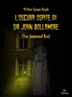 L' oscura ospite di Sir John Bollamore. The japanned box