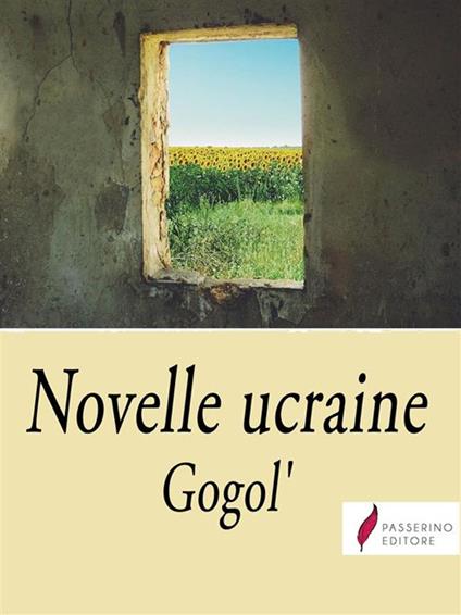 Novelle ucraine - Nikolaj Gogol',Andrea Pacilli,Ascanio Forti - ebook