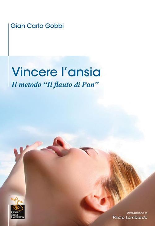 Vincere l'ansia. Il metodo «Il Flauto di Pan» - G. Carlo Gobbi - ebook