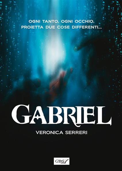 Gabriel - Veronica Serreri - ebook