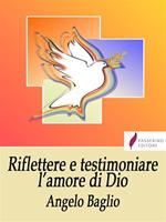 Riflettere e testimoniare l'amore di Dio