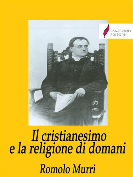 Il cristianesimo e la religione di domani - Romolo Murri - ebook