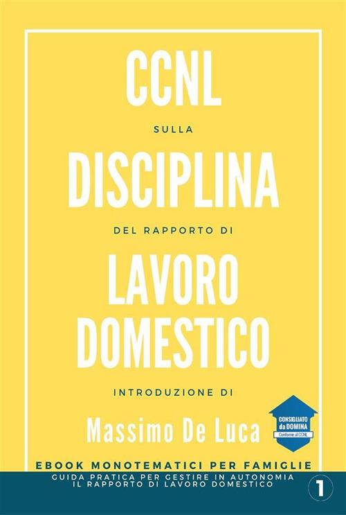 CCNL sulla disciplina del rapporto di lavoro domestico - Massimo De Luca,V.V.A.A. - ebook