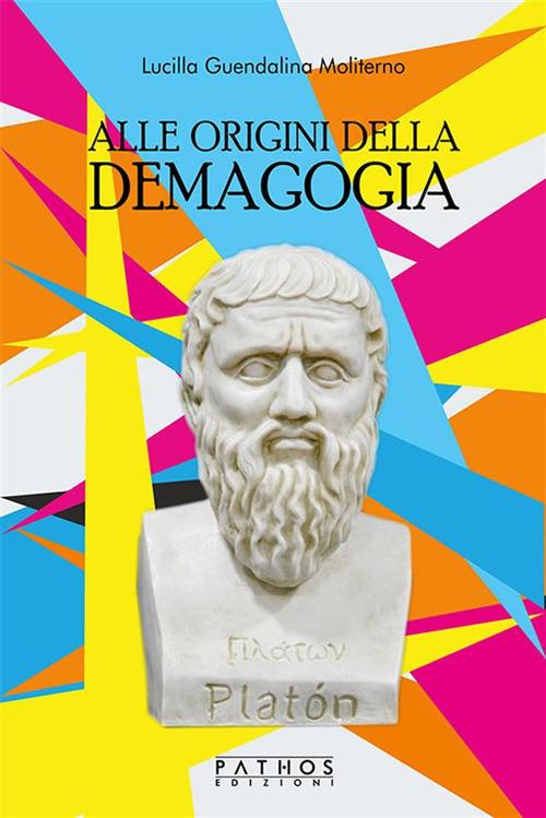Alle origini della demagogia - Lucilla Guendalina Moliterno - ebook