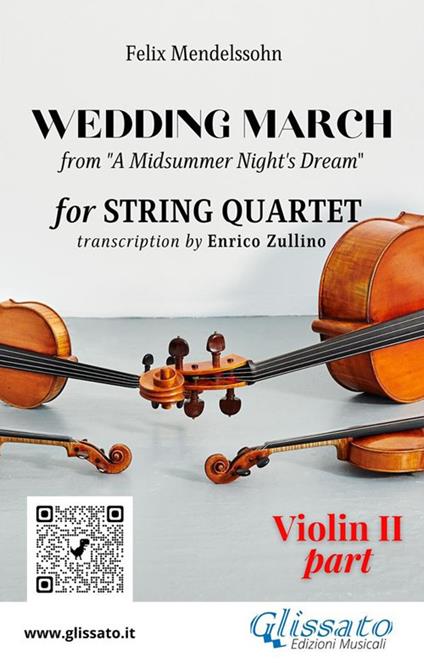 Violin II part of "Wedding March" by Mendelssohn for String Quartet - a cura di Enrico Zullino,Mendelssohn Felix - ebook