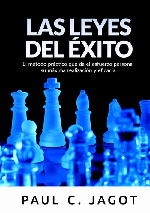 Las leyes del éxito. El método práctico que da el esfuerzo personal su máxima realización y eficacia - Paul-Clément Jagot - copertina