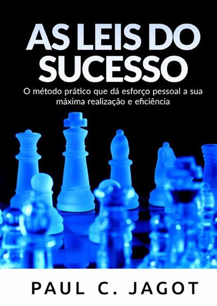 As leis do sucesso. O método prático que dá esforço pessoal a sua máxima realização e eficiência - Paul-Clément Jagot - copertina